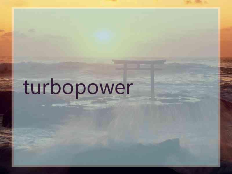turbopower